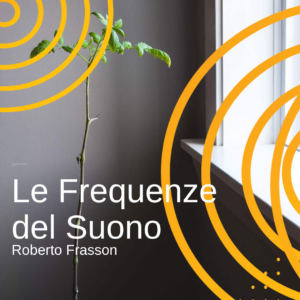 Le Frequenze del Suono e la Guarigione Energetica